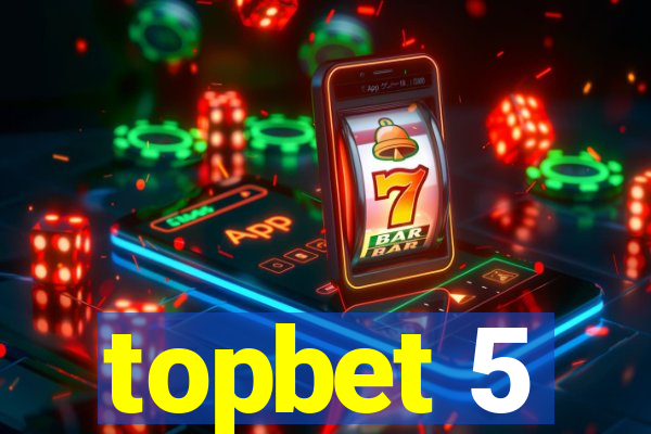 topbet 5